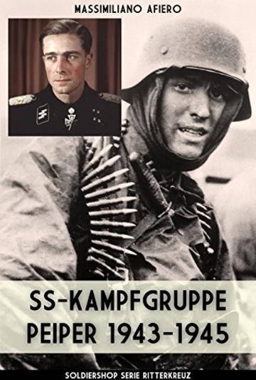 SS-kampfgruppe Peiper 1943-1945 (Ritterkreuz Vol. 11)
